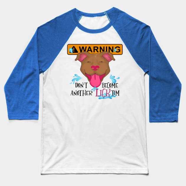 WARNING Don't become another LICKtim Baseball T-Shirt by Mama_Baloos_Place